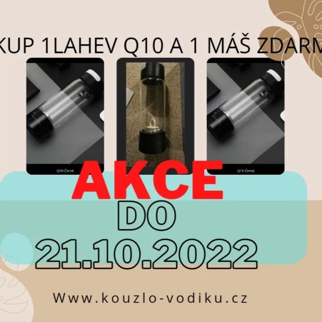 Kup 1 lahev Q10 a druhou máš zdarma, zadejte do poznámky slovo Akce
